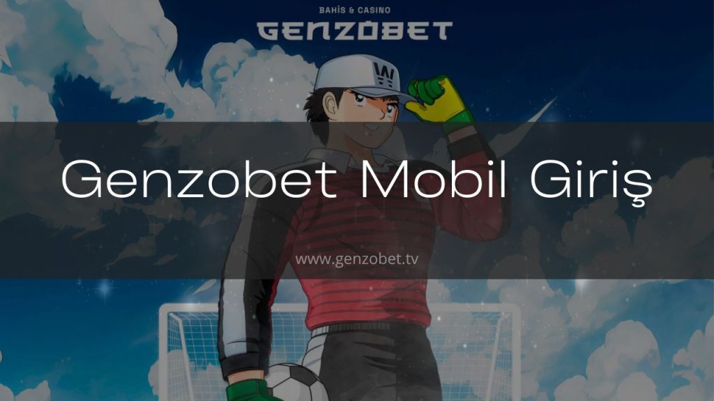 Genzobet Mobil Giriş
